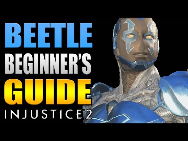 BLUE BEETLE Beginner's Guide - All You Need To Know! - Injustice 2
