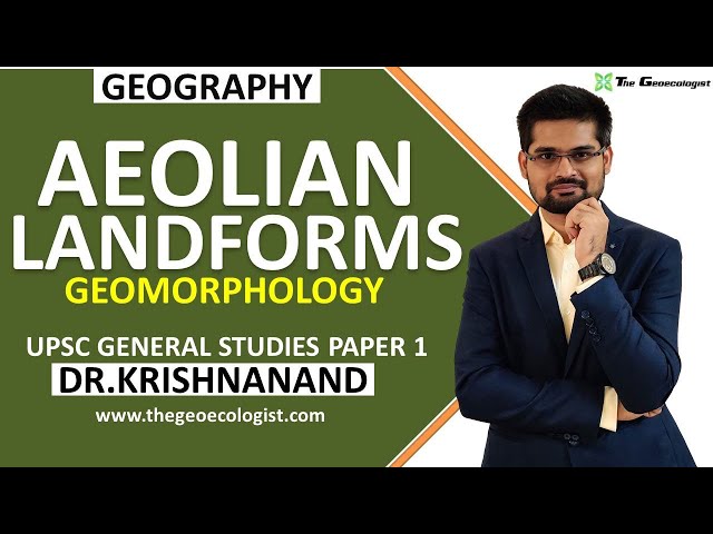 Aeolian Landforms|Erosional and Depositional Features by Wind|  Geomorphology|Dr. Krishnanand