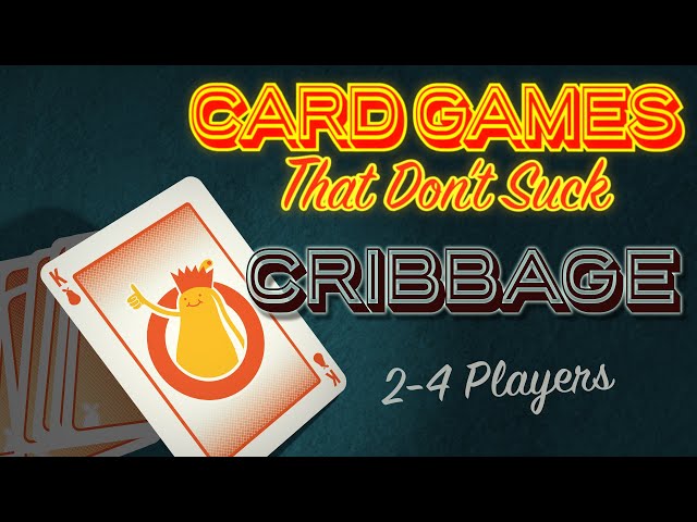 Cribbage - Card Games That Don't Suck