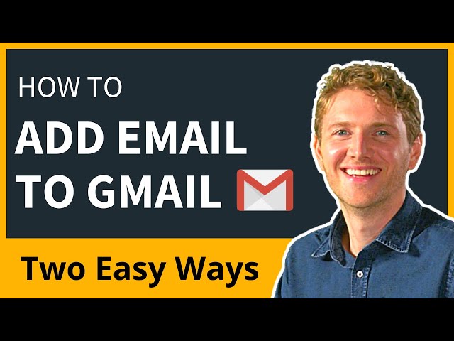 How to Add Another Email Account to Gmail (Two Easy Ways)