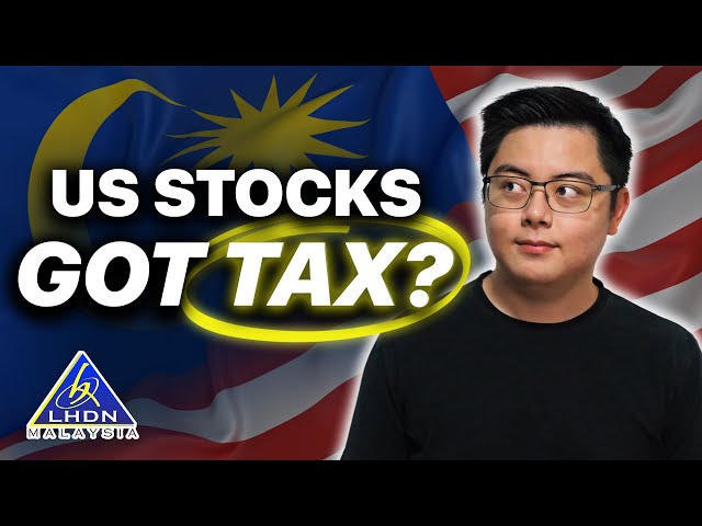 How are Malaysians Taxed for Buying US Stocks?