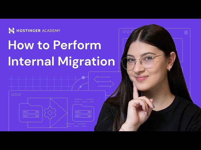 How to Perform Internal Migration at Hostinger | Step-by-Step Guide