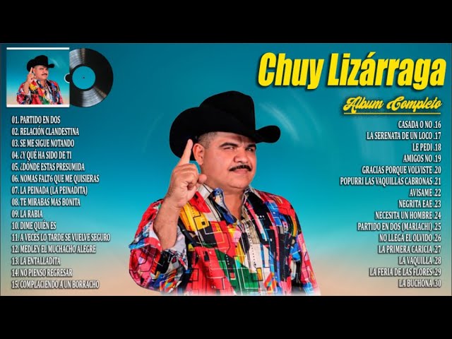 Chuy Lizárraga Mix 2024 ~ Grandes Éxitos Mix 2024 ~ Chuy Lizárraga Álbum Completo Mas Popular 2024