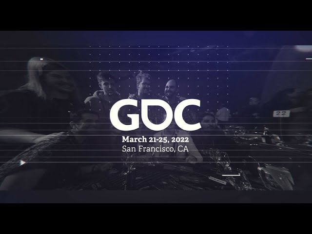 Game Developers Conference 2022 Highlights