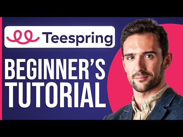 Full Teespring Tutorial For Beginners (Complete Guide 2024)