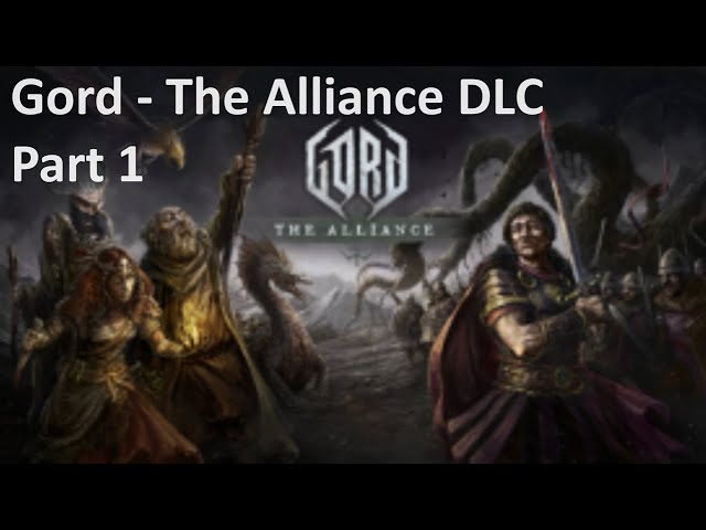 Gord - The Alliance DLC Part 1 - No Commentary Gameplay