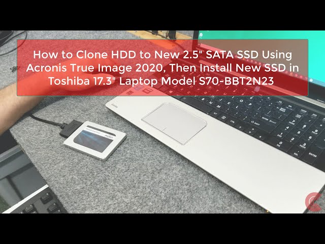 Clone Hard Drive to New SATA SSD Using Acronis True Image 2020 & Install New SSD.