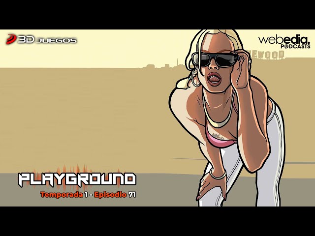 Playground Show Episodio 71- La trilogía de GTA y ¿adiós FIFA?