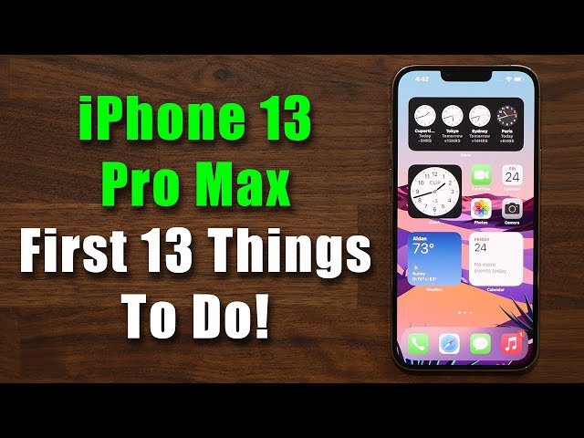 iPhone 13 Pro Max - First 13 Things To Do!