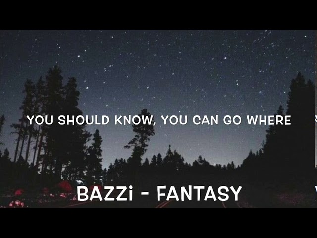 Bazzi - Fantasy Lyrics