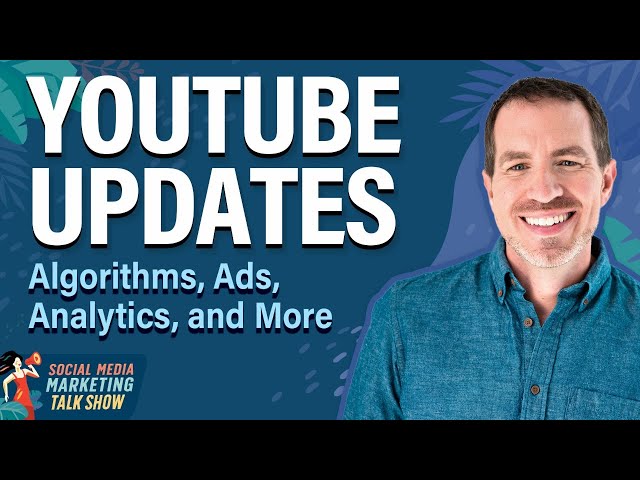 YouTube Updates: Algorithms, Ads, Analytics, and More