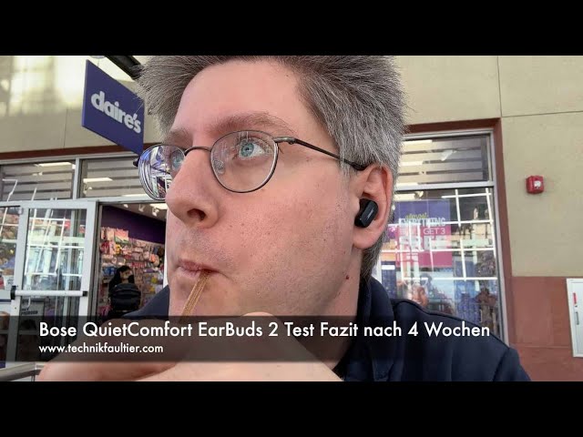 Bose QuietComfort EarBuds 2 Test Fazit nach 4 Wochen
