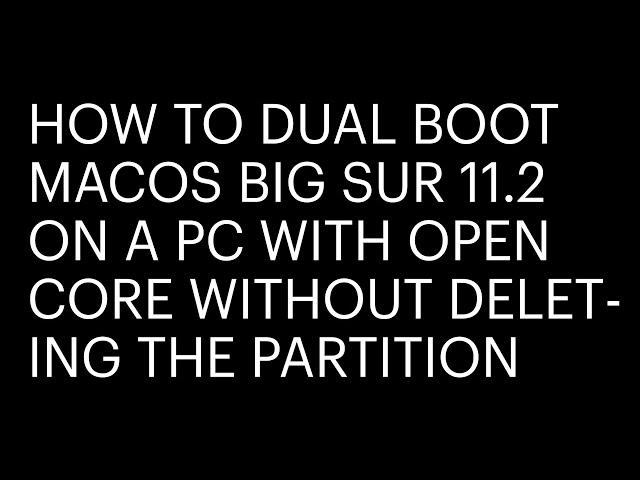 How to Dual Boot macOS Big SUR 11.2 on a PC | Hackintosh | Step By Step Guide 2021