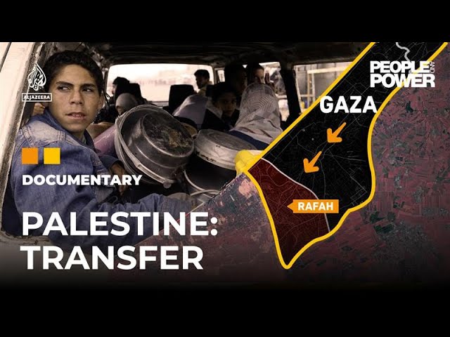 Transfer: Investigating Israel’s displacement of the Palestinians | People & Power Documentary