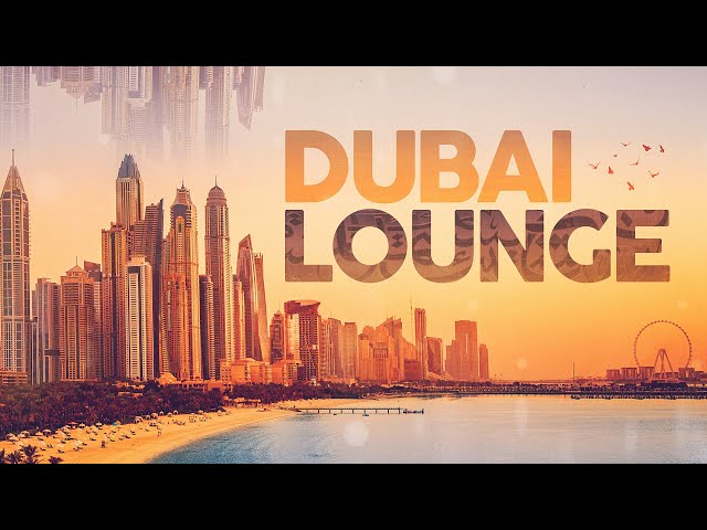 DUBAI LOUNGE 2022 (4 Hours)