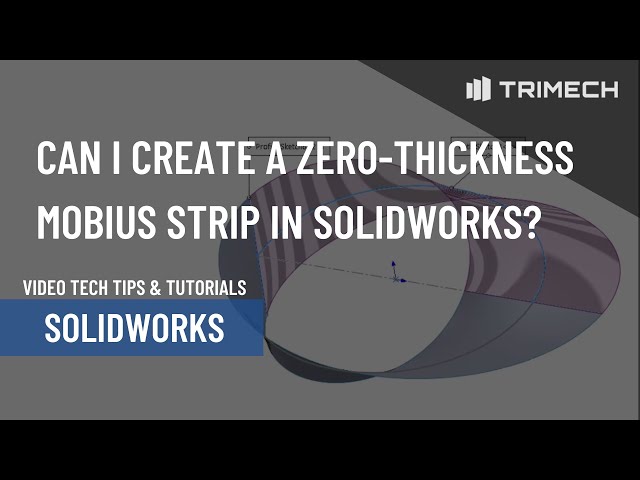 Can I Create a Zero-Thickness Mobius Strip in SOLIDWORKS?