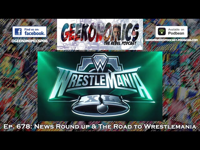 Ep 678: Road to WrestleMania & The Crow Trailer Review