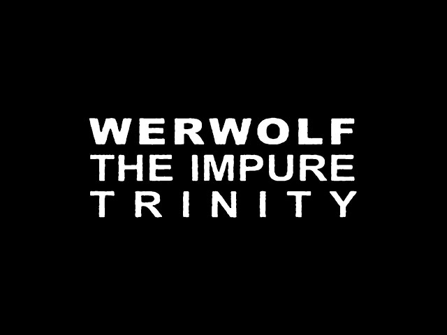 WERWOLF (THE TRUE) "The Impure Trinity"