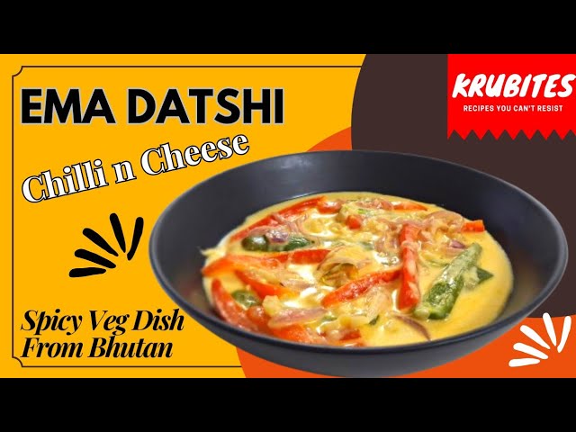 Ema Datshi | Spicy Veg Dish | Chilli & Cheese Dish | Unique Flavour | Traditional Bhutan Dish