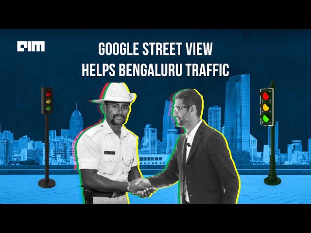 How Google Street View will change Bengaluru traffic