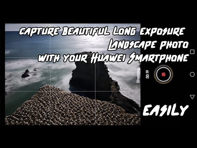 How to create beautiful long exposure photos using Huawei P30 Pro, Mate 20 Pro, Nova 3..
