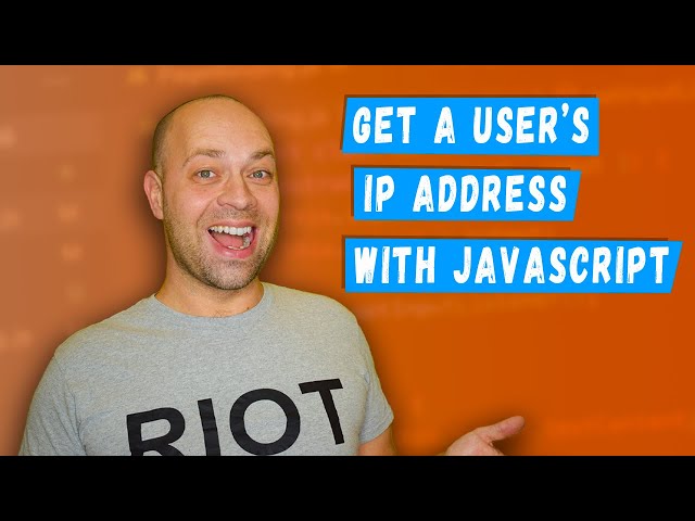 How To Get a User's IP Address With JavaScript