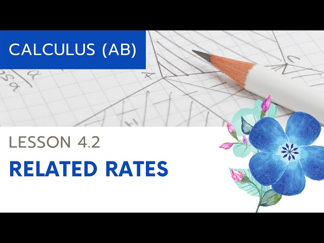 Calculus AB Lesson 4.2: Related Rates