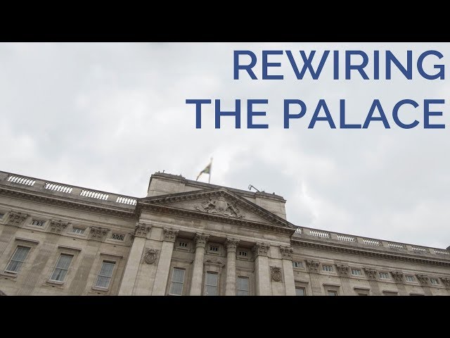 Rewiring Buckingham Palace