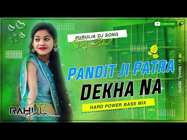Pandit Ji Patra Dekha Na Dj Remix Song Dj Astik Style Remix 2022 Full Hard Bass Dance Mix Purulia
