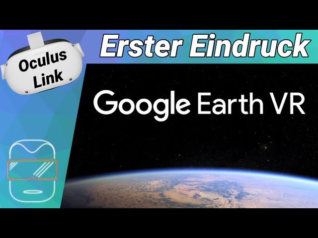 Oculus Link [deutsch] Google Earth VR: Erster Eindruck (Oculus Quest 2 & 1) Oculus Quest deutsch