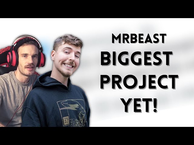 MrBeast reveals his BIGGEST Project Yet ft. PewDiePie