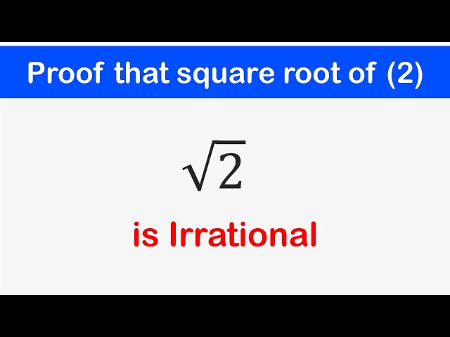 🔶02 - Show that Square Root of 2 is irrational