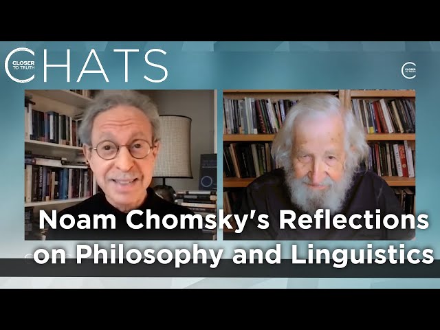 Noam Chomsky's Reflections on Philosophy and Linguistics (Part 1) | Closer To Truth Chats