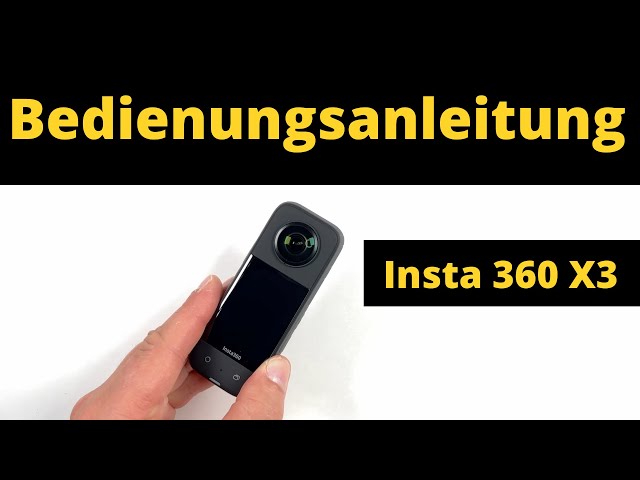 Insta 360 X3 Bedienungsanleitung Deutsch !