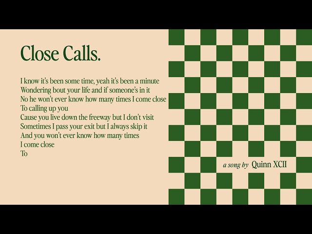 Quinn XCII - Close Calls (Official Lyric Video)