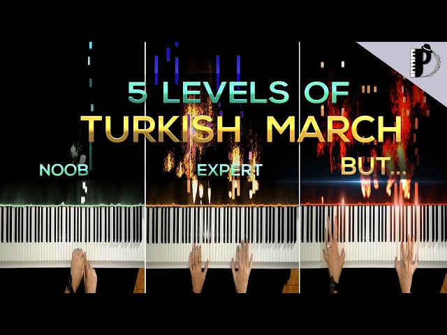 5 Levels Of Turkish March | NOOB to EXPERT BUT...