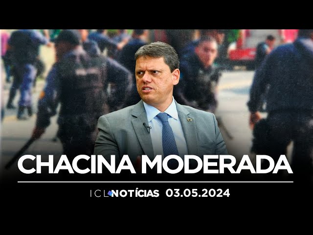 ICL NOTÍCIAS - 03/05/24 - TARCÍSIO FREITAS AGORA ESTÁ PREOCUPADO COM AUMENTO DA LETALIDADE POLICIAL?