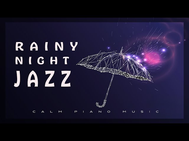 Rainy Night Jazz | Calm Piano | Lounge Music