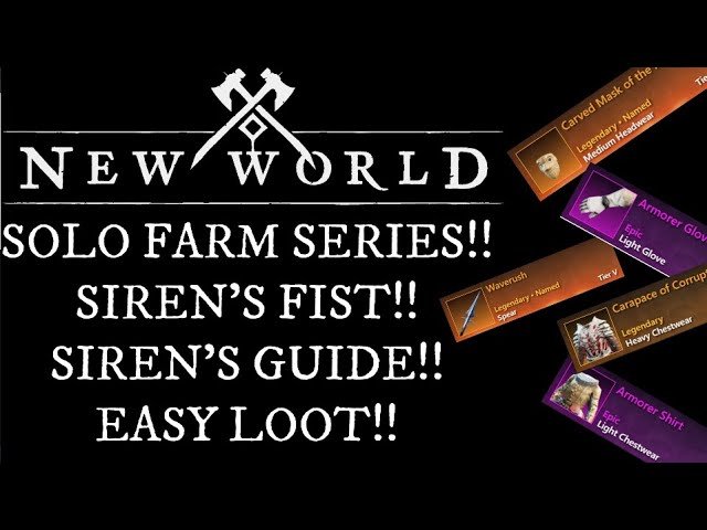 New World Solo Boss Farm Series!! Siren’s Guide – Siren’s Fist!! Easy , Fast Loot!! Armorer Chest!!