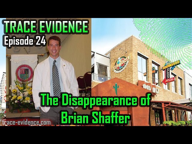 Trace Evidence - 024 - The Disappearance of Brian Shaffer