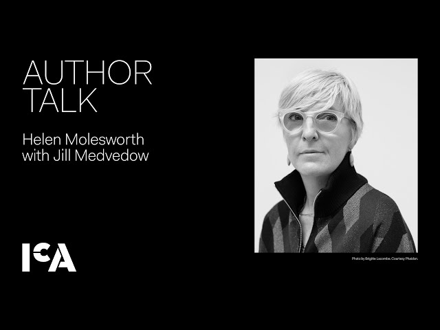 Author Talk: Helen Molesworth with Jill Medvedow