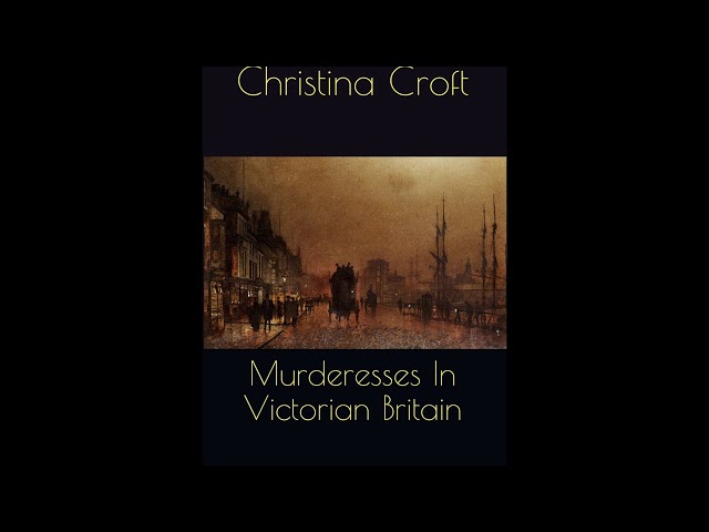 Queen Victoria's Murderous Wet-Nurse - Murderesses in Victorian Britain