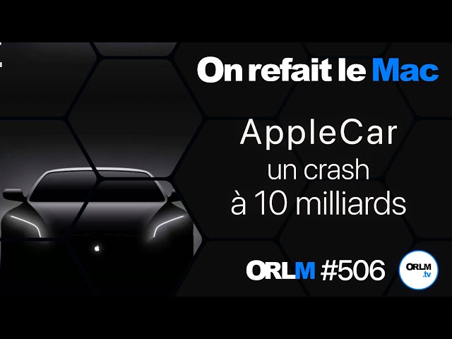 AppleCar, un crash à 10 Milliards⎜ORLM-506