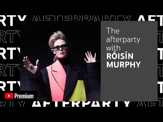 Róisín Murphy’s YouTube Premium Afterparty