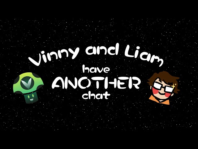 Vinny and Liam have ANOTHER chat
