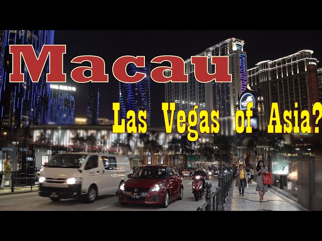 Macau China 4k - the Las Vegas of Asia?