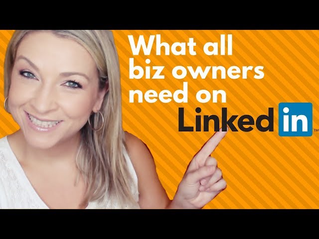 LinkedIn Tips : What all Small Business Owners NEED to do on LinkedIn