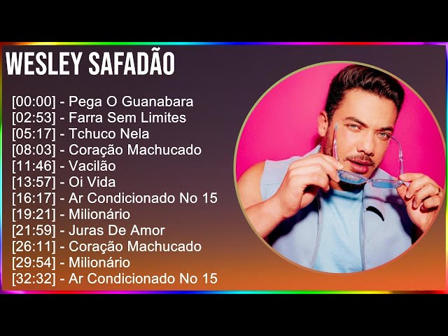 Wesley Safadão 2024 MIX Melhores Músicas - Pega O Guanabara, Farra Sem Limites, Tchuco Nela, Cor...