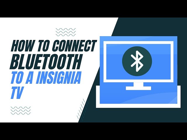 How To Connect Bluetooth on Your Insignia TV