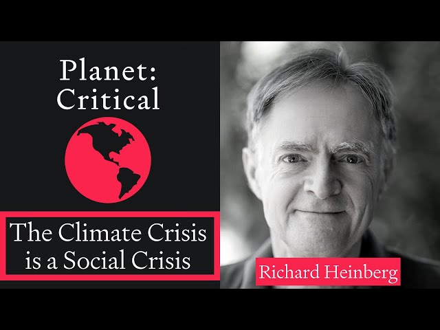 The Climate Crisis is a Social Crisis | Richard Heinberg